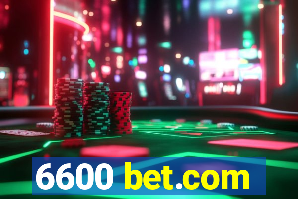 6600 bet.com